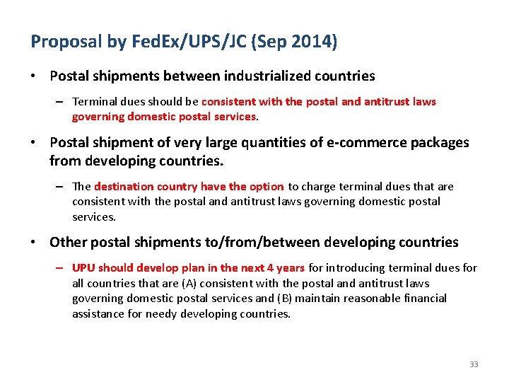 Proposal by Fed. Ex/UPS/JC (Sep 2014) • Postal shipments between industrialized countries – Terminal