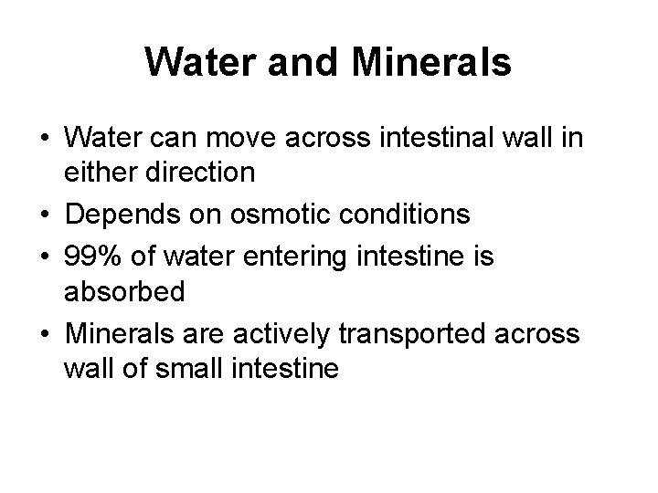 Water and Minerals • Water can move across intestinal wall in either direction •