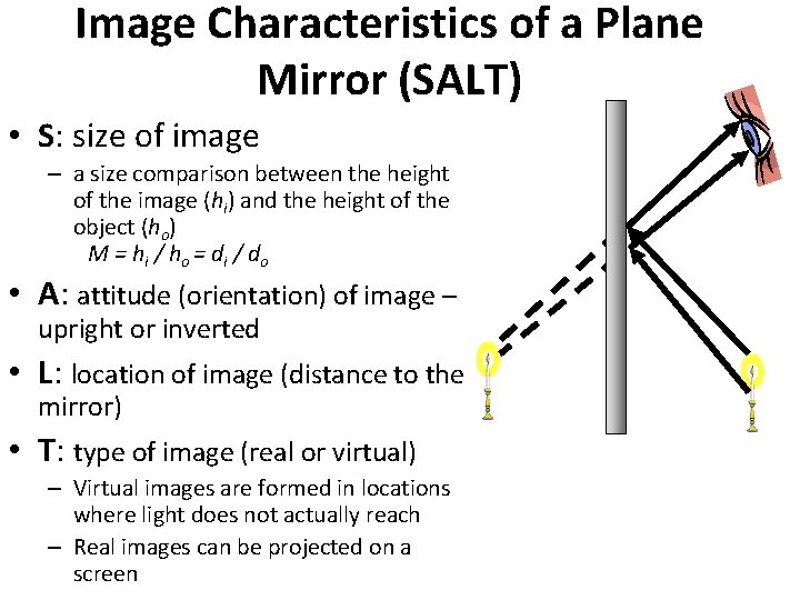 Image Characteristics of a Plane Mirror (SALT) • S: size of image – a