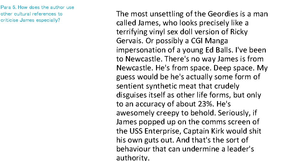 Para 5. How does the author use other cultural references to criticise James especially?