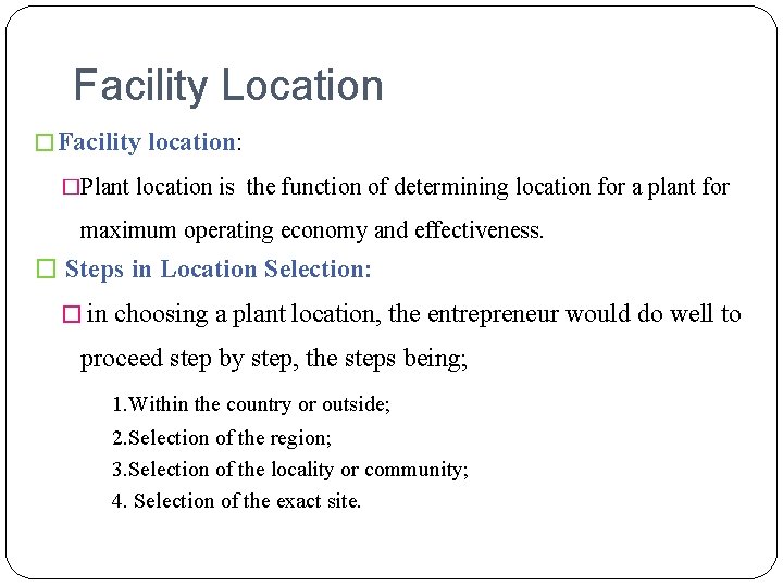 Facility Location � Facility location: �Plant location is the function of determining location for