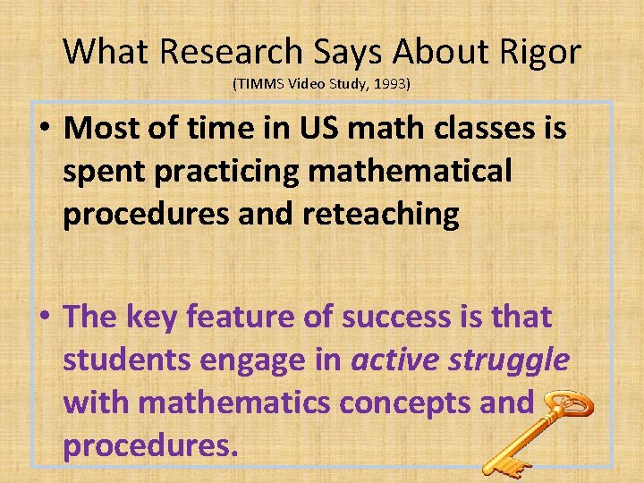 What Research Says About Rigor (TIMMS Video Study, 1993) • Most of time in