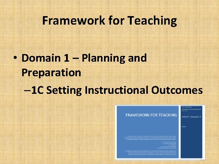 Framework for Teaching • Domain 1 – Planning and Preparation – 1 C Setting