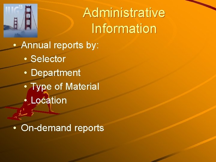 Administrative Information • Annual reports by: • Selector • Department • Type of Material