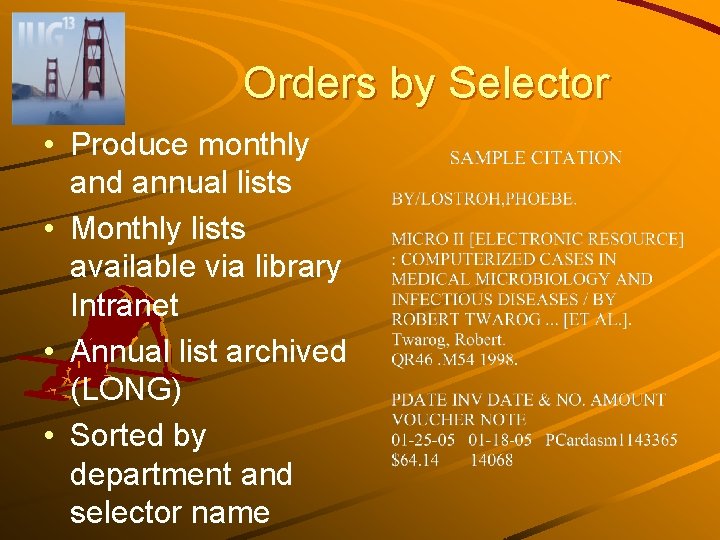 Orders by Selector • Produce monthly and annual lists • Monthly lists available via