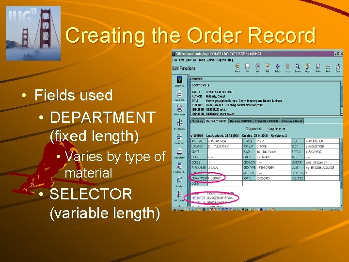 Creating the Order Record • Fields used • DEPARTMENT (fixed length) • Varies by