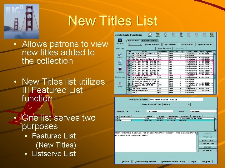 New Titles List • Allows patrons to view new titles added to the collection