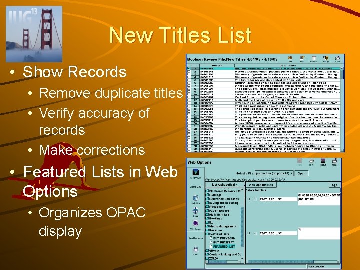 New Titles List • Show Records • Remove duplicate titles • Verify accuracy of