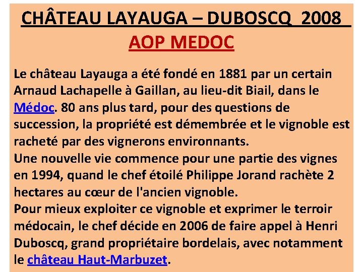 CH TEAU LAYAUGA – DUBOSCQ 2008 AOP MEDOC Le château Layauga a été fondé