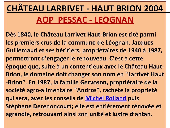 CH TEAU LARRIVET - HAUT BRION 2004 AOP PESSAC - LEOGNAN Dès 1840, le