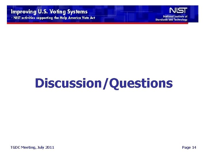 Discussion/Questions TGDC Meeting, July 2011 Page 14 