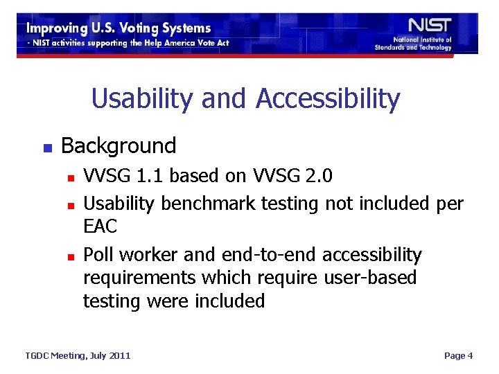 Usability and Accessibility n Background n n n VVSG 1. 1 based on VVSG