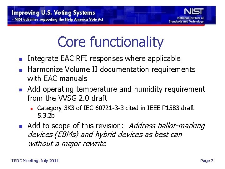 Core functionality n n n Integrate EAC RFI responses where applicable Harmonize Volume II