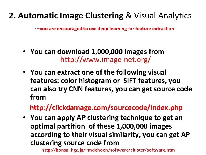 2. Automatic Image Clustering & Visual Analytics ---you are encouraged to use deep learning