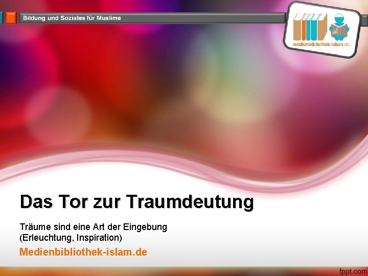 Das Tor zur Traumdeutung Träume sind eine Art der Eingebung (Erleuchtung, Inspiration) Medienbibliothek-islam. de