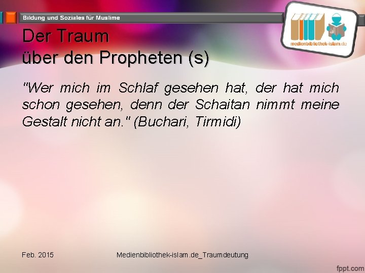 Der Traum über den Propheten (s) "Wer mich im Schlaf gesehen hat, der hat