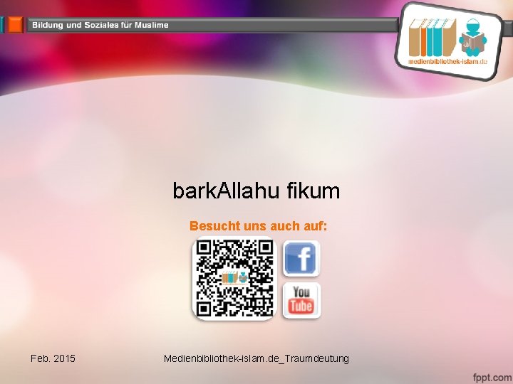 bark. Allahu fikum Besucht uns auch auf: Feb. 2015 Medienbibliothek-islam. de_Traumdeutung 