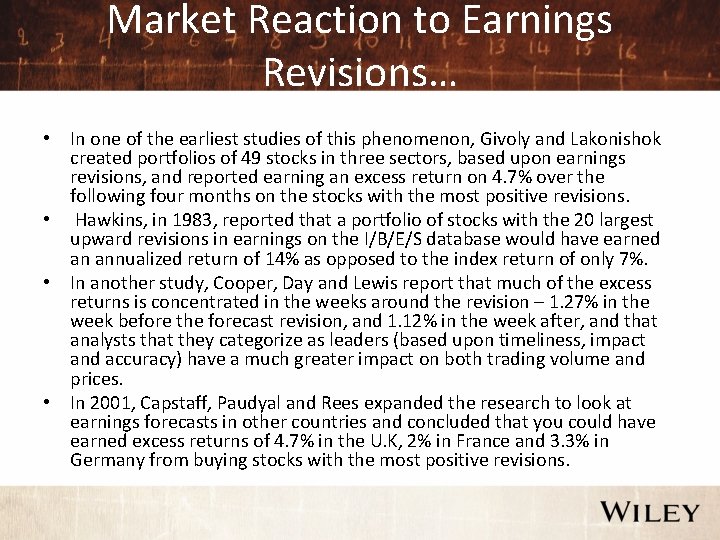 Market Reaction to Earnings Revisions… • In one of the earliest studies of this