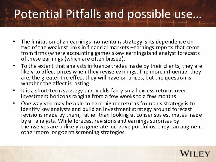 Potential Pitfalls and possible use… • The limitation of an earnings momentum strategy is