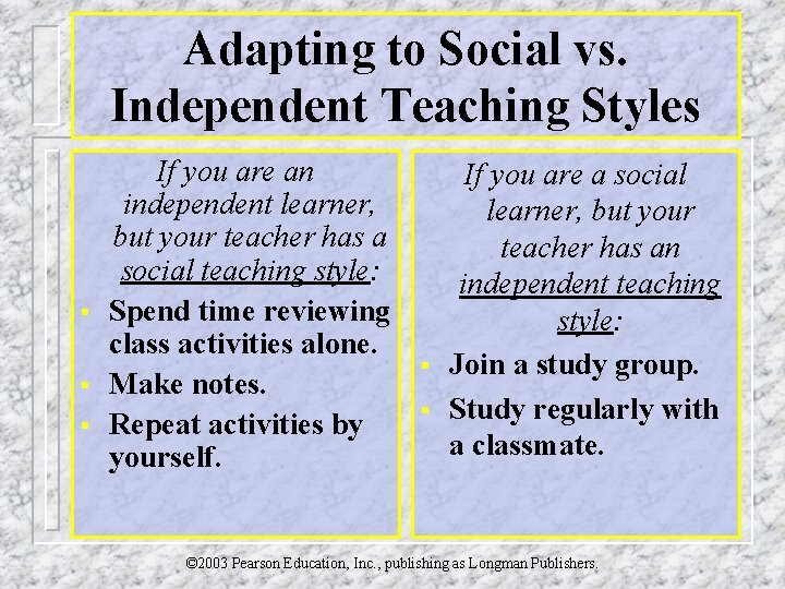 Adapting to Social vs. Independent Teaching Styles § § § If you are an