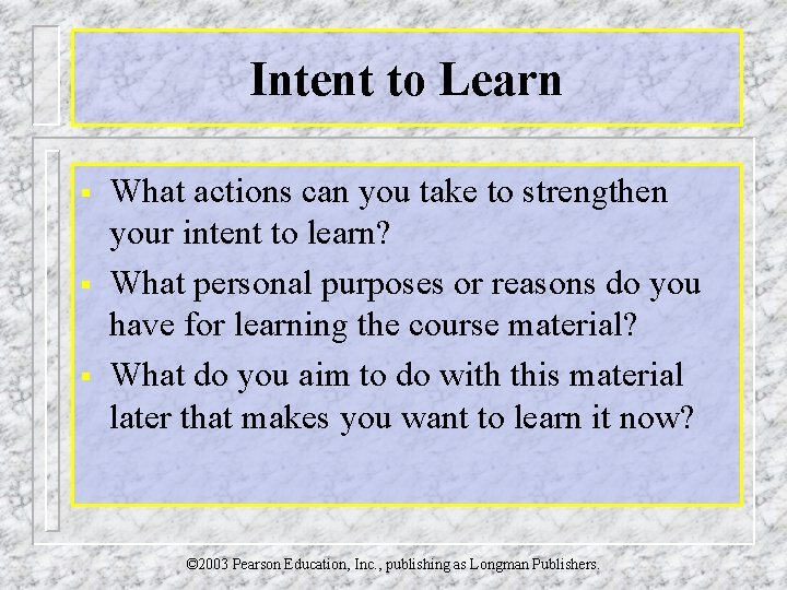 Intent to Learn § § § What actions can you take to strengthen your