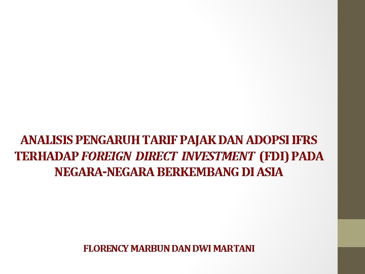 ANALISIS PENGARUH TARIF PAJAK DAN ADOPSI IFRS TERHADAP FOREIGN DIRECT INVESTMENT (FDI) PADA NEGARA-NEGARA