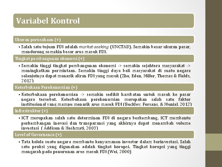 Variabel Kontrol Ukuran perusahaan (+) • Salah satu tujuan FDI adalah market-seeking (UNCTAD). Semakin