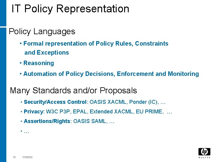 IT Policy Representation Policy Languages • Formal representation of Policy Rules, Constraints and Exceptions