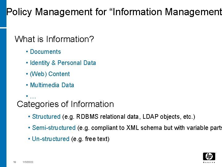 Policy Management for “Information Management What is Information? • Documents • Identity & Personal