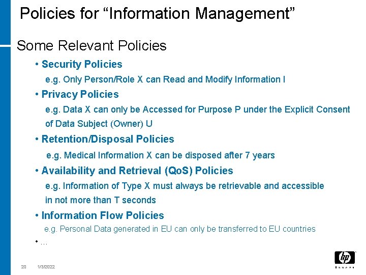 Policies for “Information Management” Some Relevant Policies • Security Policies e. g. Only Person/Role