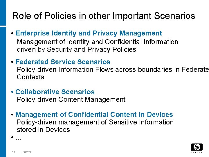 Role of Policies in other Important Scenarios • Enterprise Identity and Privacy Management of