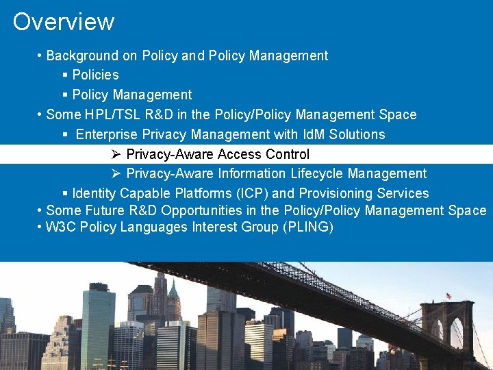 Overview • Background on Policy and Policy Management § Policies § Policy Management •