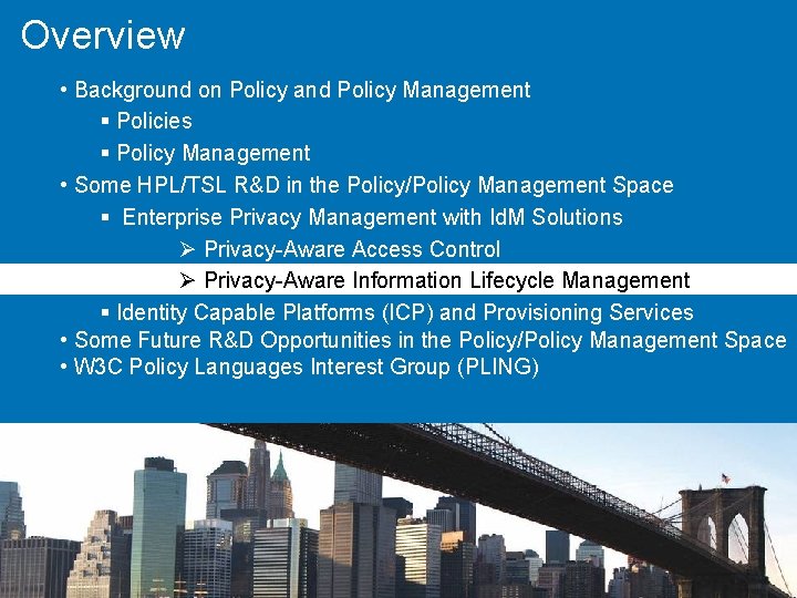 Overview • Background on Policy and Policy Management § Policies § Policy Management •