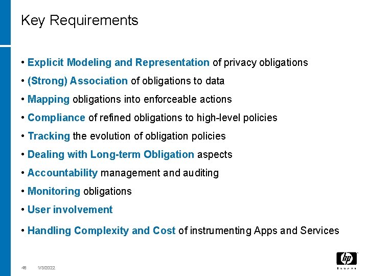 Key Requirements • Explicit Modeling and Representation of privacy obligations • (Strong) Association of