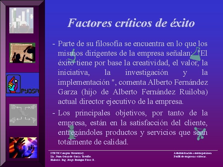 Factores críticos de éxito - Parte de su filosofía se encuentra en lo que