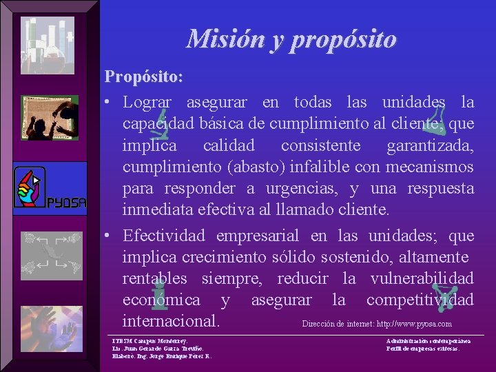 Misión y propósito Propósito: • Lograr asegurar en todas las unidades la capacidad básica