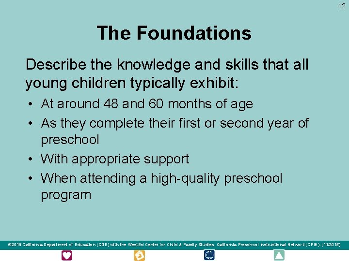 12 The Foundations Describe the knowledge and skills that all young children typically exhibit: