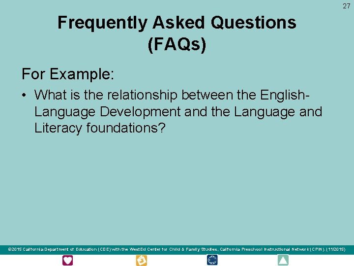 27 Frequently Asked Questions (FAQs) For Example: • What is the relationship between the