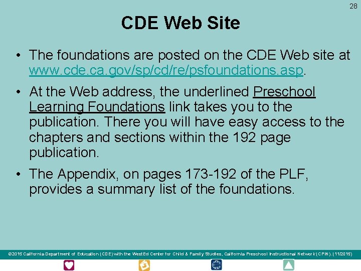 28 CDE Web Site • The foundations are posted on the CDE Web site