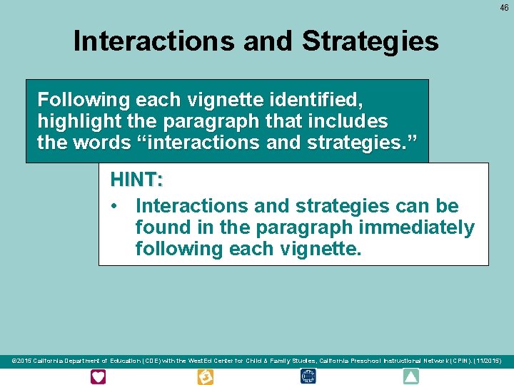 46 Interactions and Strategies Following each vignette identified, highlight the paragraph that includes the