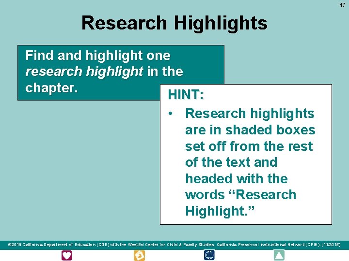 47 Research Highlights Find and highlight one research highlight in the chapter. HINT: •