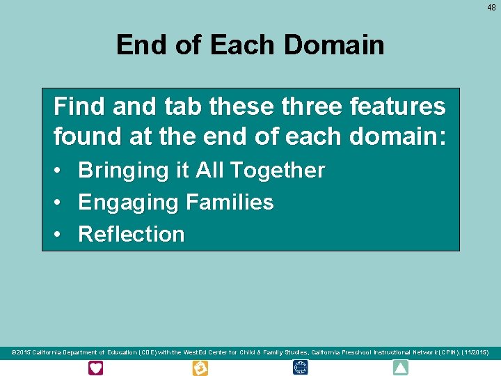 48 End of Each Domain Find and tab these three features found at the