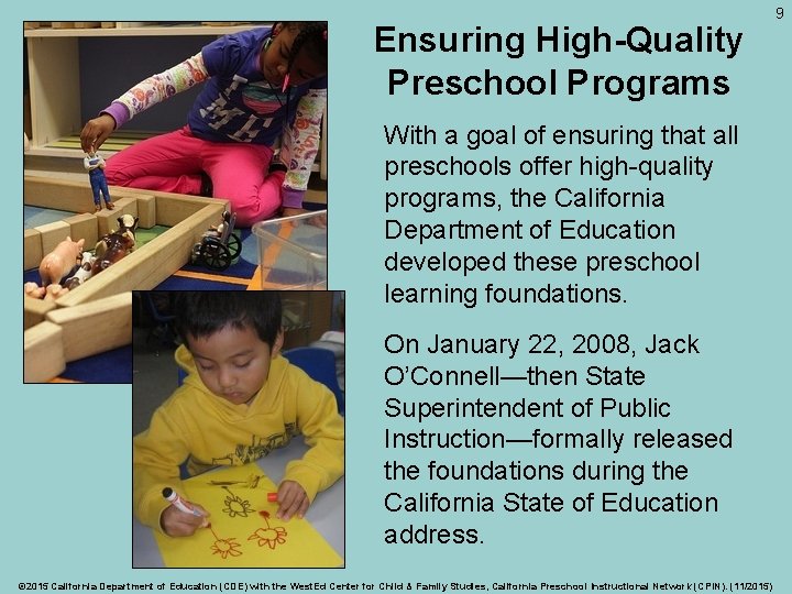 Ensuring High-Quality Preschool Programs With a goal of ensuring that all preschools offer high-quality