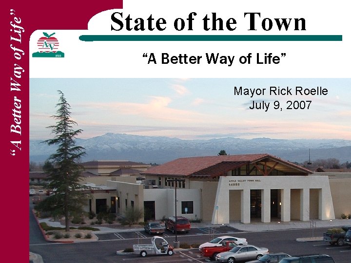 “A Better Way of Life” State of the Town “A Better Way of Life”