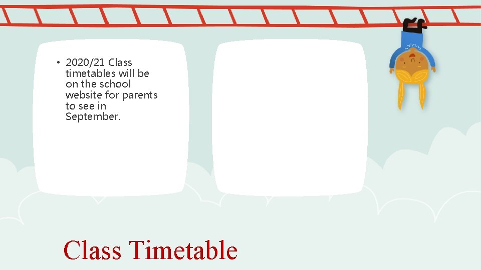  • 2020/21 Class timetables will be on the school website for parents to