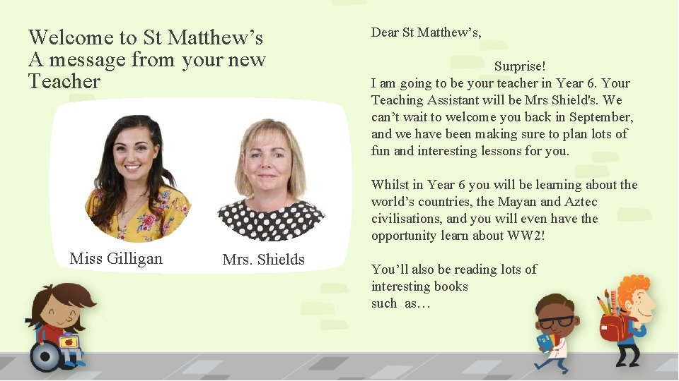 Welcome to St Matthew’s A message from your new Teacher Dear St Matthew’s, Surprise!