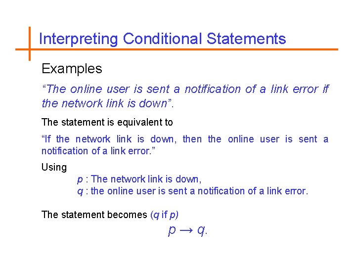 Interpreting Conditional Statements Examples “The online user is sent a notification of a link