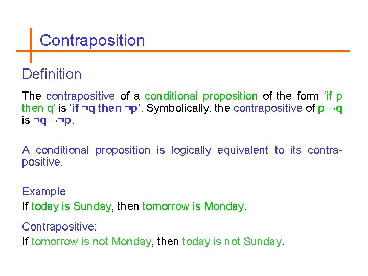 Contraposition Definition The contrapositive of a conditional proposition of the form ‘if p then