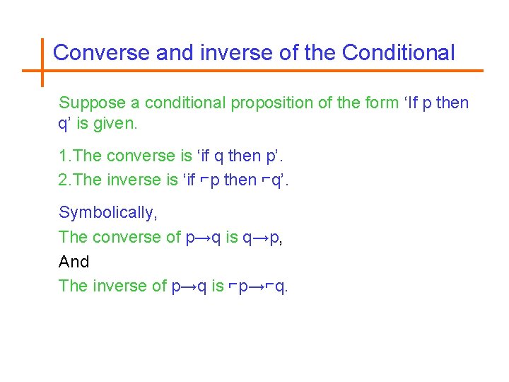 Converse and inverse of the Conditional Suppose a conditional proposition of the form ‘If