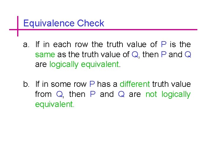 Equivalence Check a. If in each row the truth value of P is the